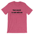 Load image into Gallery viewer, YOUR SECRET IS SAFE WITH ME... Unisex Tee (8 colors) - The Sweetest Tee