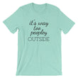 Load image into Gallery viewer, IT'S WAY TOO PEOPLEY Unisex Tee (12 colors) - The Sweetest Tee