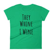 Load image into Gallery viewer, THEY WHINE... Cotton Tee (8 colors) - The Sweetest Tee