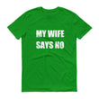 Load image into Gallery viewer, MY WIFE SAYS NO Cotton Tee (6 colors) - The Sweetest Tee