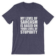 Load image into Gallery viewer, MY LEVEL OF SARCASM... Unisex Tee (14 colors) - The Sweetest Tee