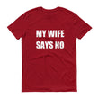 Load image into Gallery viewer, MY WIFE SAYS NO Cotton Tee (6 colors) - The Sweetest Tee
