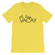 Load image into Gallery viewer, OH HEY VACAY Unisex Tee (10 colors) - The Sweetest Tee