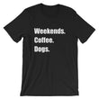 Load image into Gallery viewer, WEEKENDS COFFEE DOGS Unisex Cotton Tee (8 colors) - The Sweetest Tee