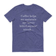 Load image into Gallery viewer, COFFEE HELPS... Unisex Tee (14 colors) - The Sweetest Tee