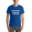 Load image into Gallery viewer, I NEVER MADE ANY FRIENDS... Unisex Tee (12 colors) - The Sweetest Tee