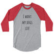 Load image into Gallery viewer, I WANT MY DOGS LIFE Unisex 3/4 Sleeve Tee (10 colors) - The Sweetest Tee