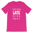 Load image into Gallery viewer, I HATE BEING LATE... Unisex Tee (10 colors) - The Sweetest Tee
