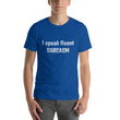 Load image into Gallery viewer, I SPEAK FLUENT... Unisex Tee (12 colors) - The Sweetest Tee