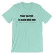 Load image into Gallery viewer, YOUR SECRET IS SAFE WITH ME... Unisex Tee (8 colors) - The Sweetest Tee