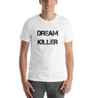 Load image into Gallery viewer, DREAM KILLER Unisex Tee (14 colors) - The Sweetest Tee