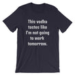 Load image into Gallery viewer, THIS VODKA TASTES LIKE... Unisex Tee (10 colors) - The Sweetest Tee