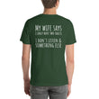 Load image into Gallery viewer, MY WIFE SAYS... Unisex Backprint Tee (12 colors) - The Sweetest Tee
