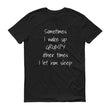 Load image into Gallery viewer, SOMETIMES I WAKE UP GRUMPY... Cotton Unisex Tee (8 colors) - The Sweetest Tee