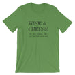 Load image into Gallery viewer, WINE & CHEESE... Unisex Tee (12 colors) - The Sweetest Tee