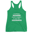 Load image into Gallery viewer, I WORKOUT BECAUSE PLASTIC SURGERY... Racerback Tank (6 colors) - The Sweetest Tee