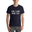 Load image into Gallery viewer, LOW CARB HIGH FAT Unisex Tee (12 colors) - The Sweetest Tee