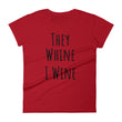 Load image into Gallery viewer, THEY WHINE... Cotton Tee (8 colors) - The Sweetest Tee