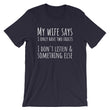 Load image into Gallery viewer, MY WIFE SAYS... Unisex Tee (10 colors) - The Sweetest Tee