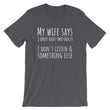 Load image into Gallery viewer, MY WIFE SAYS... Unisex Tee (10 colors) - The Sweetest Tee