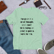 Load image into Gallery viewer, I'VE GIVEN IT A LOT OF THOUGHT... Unisex Tee (12 colors) - The Sweetest Tee