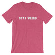 Load image into Gallery viewer, STAY WEIRD Unisex Tee (14 colors) - The Sweetest Tee