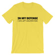 Load image into Gallery viewer, IN MY DEFENSE... Unisex Cotton Tee (8 colors) - The Sweetest Tee