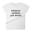 Load image into Gallery viewer, WHATEVER SPRINKLES YOUR DONUTS Cotton Tee (6 colors) - The Sweetest Tee