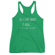 Load image into Gallery viewer, ALL I CARE ABOUT IS DOGS Racerback Tank (6 colors) - The Sweetest Tee
