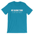 Load image into Gallery viewer, MY ALONE TIME... Unisex Tee (8 colors) - The Sweetest Tee