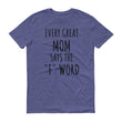 Load image into Gallery viewer, EVERY GREAT MOM... Cotton Tee (8 colors) - The Sweetest Tee