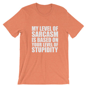 MY LEVEL OF SARCASM... Unisex Tee (14 colors) - The Sweetest Tee