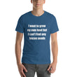 Load image into Gallery viewer, I WANT TO GROW MY OWN... Unisex Tee (12 colors) - The Sweetest Tee