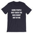 Load image into Gallery viewer, SOME PEOPLE JUST... Unisex Tee (12 colors) - The Sweetest Tee