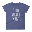 Load image into Gallery viewer, I DO WHAT I WANT Cotton Tee (8 colors) - The Sweetest Tee