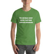 Load image into Gallery viewer, YOU CALL THEM SWEAR WORDS... Unisex Tee (14 colors) - The Sweetest Tee