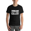 Load image into Gallery viewer, DREAM KILLER Unisex Tee (12 colors) - The Sweetest Tee
