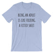 Load image into Gallery viewer, BEING AN ADULT IS LIKE FOLDING A FITTED SHEET Unisex Tee (6 colors) - The Sweetest Tee