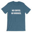Load image into Gallery viewer, NO COFFEE NO WORKEE Unisex Cotton Tee (8 colors) - The Sweetest Tee