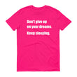 Load image into Gallery viewer, DON'T GIVE UP ON YOUR DREAMS Unisex Cotton Tee (8 colors) - The Sweetest Tee