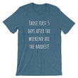 Load image into Gallery viewer, THOSE FIRST 5 DAYS... Unisex Cotton Tee (8 colors) - The Sweetest Tee