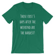 Load image into Gallery viewer, THOSE FIRST 5 DAYS... Unisex Cotton Tee (8 colors) - The Sweetest Tee
