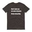 Load image into Gallery viewer, DON'T GIVE UP ON YOUR DREAMS Unisex Cotton Tee (8 colors) - The Sweetest Tee