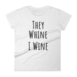 Load image into Gallery viewer, THEY WHINE... Cotton Tee (8 colors) - The Sweetest Tee