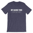 Load image into Gallery viewer, MY ALONE TIME... Unisex Tee (8 colors) - The Sweetest Tee