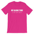 Load image into Gallery viewer, MY ALONE TIME... Unisex Tee (8 colors) - The Sweetest Tee
