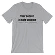 Load image into Gallery viewer, YOUR SECRET IS SAFE WITH ME... Unisex Tee (8 colors) - The Sweetest Tee