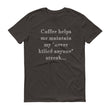 Load image into Gallery viewer, COFFEE HELPS... Unisex Tee (14 colors) - The Sweetest Tee