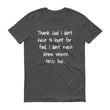 Load image into Gallery viewer, THANK GOD I DON'T HUNT... Cotton Tee (4 colors) - The Sweetest Tee