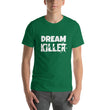 Load image into Gallery viewer, DREAM KILLER Unisex Tee (12 colors) - The Sweetest Tee